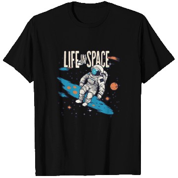 Discover LIFE IN SPACE T Shirts