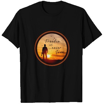 Discover Freedom is Never Free, Veterans T Shirts