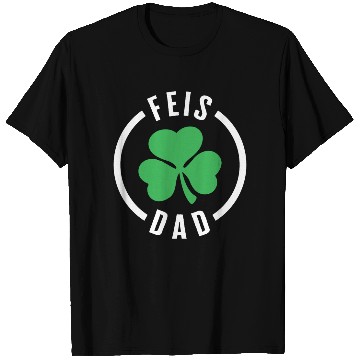Discover Father T Shirts, Feis Dad Three Leaf Clover Lucky