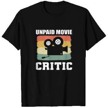 Discover Unpaid Movie Critic Movie Goer Gift T Shirts
