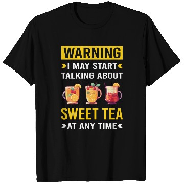 Discover Warning Sweet Tea T Shirts