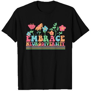 Discover Embrace Neurodiversity T Shirts
