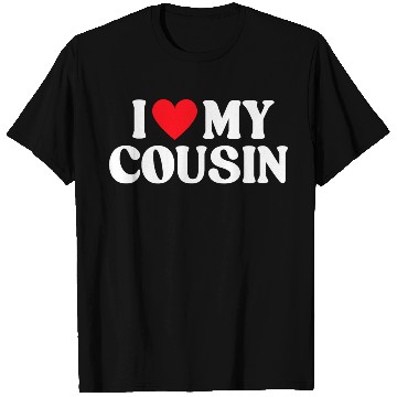 Discover I Love My Cousin I Heart My Cousin T Shirts