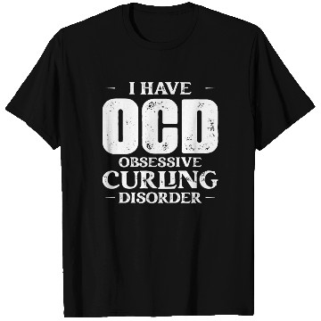 Discover I Have OCD Obsessive Curling Disorder Curler Ice S T Shirts