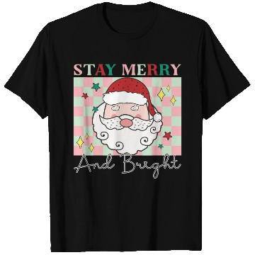 Discover Stay merry and bright, Christmas funny design T Shirts