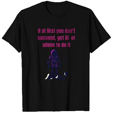 Discover Funny AI and Aliens T Shirts
