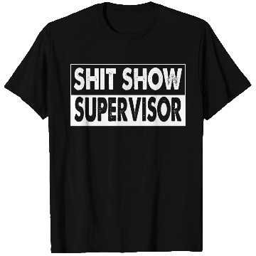 Discover Cool S.h.i.t Show Supervisor Hilarious Vintage T Shirts
