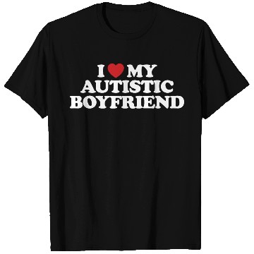 Discover I Love My Autistic Boyfriend I Heart Groovy T Shirts