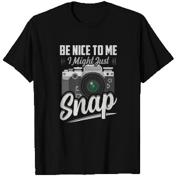 Discover Be Nice To Me I Might Just Snap Photography Camera T Shirts