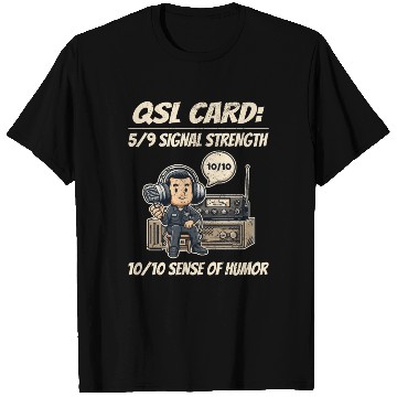 Discover Ham Radio Operator QSL Card 10/10 Sense of Humor T Shirts
