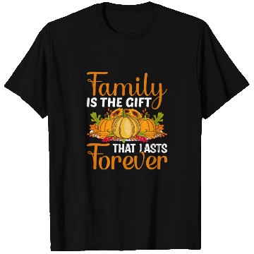 Discover Family Is The Gift That Lasts Forever T Shirts