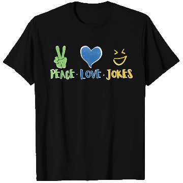 Discover peace love jokes T Shirts