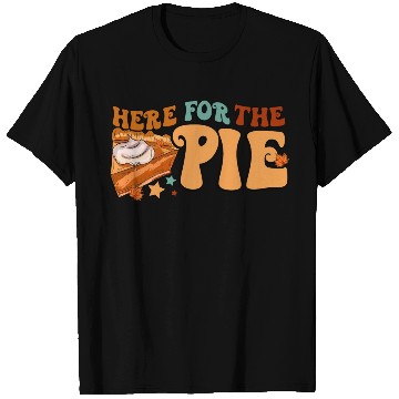 Discover Here For The Pie Cake Thanksgiving T Shirts