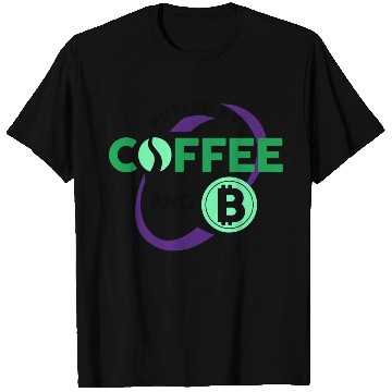 Discover Fueled By Coffee and Bitcoin T Shirts