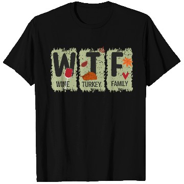 Discover WTF Wine Turkey Family T Shirts Funny Thanksgiving