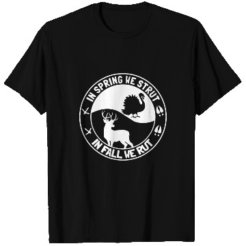 Discover In Spring We Strut In Fall We Rut Turkey T Shirts