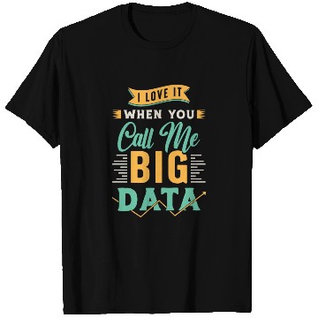 Discover Data Mining I Love It When You Call Me Programmer T Shirts