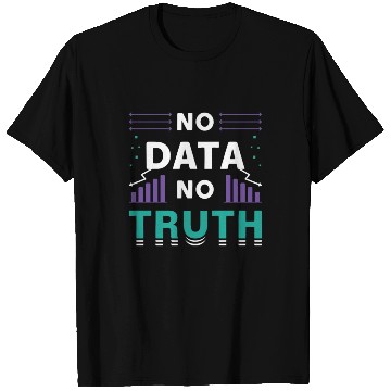 Discover Data Mining No Data No Truth Analyst Programmer T Shirts