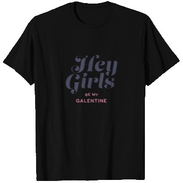Discover Be My Galentine. Galentine's Day T Shirts