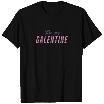 Discover Be My Galentine. Galentine's Day T Shirts