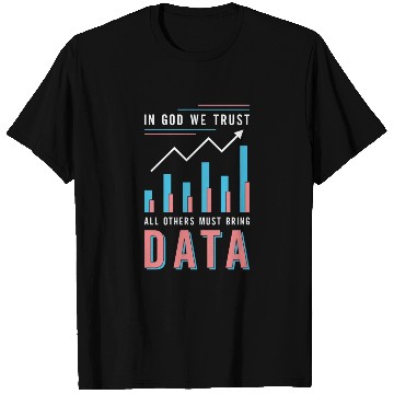 Discover Data Analyst In God We Trust All Others Must Coder T Shirts