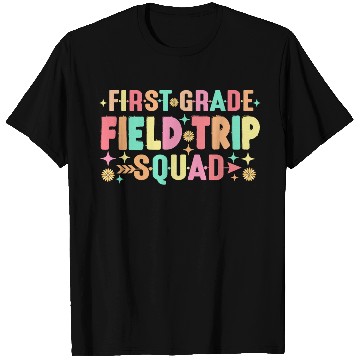 Discover First Grade Field Trip Squad Teacher Students T Shirts