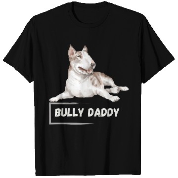 Discover Bull Terrier Dad T Shirts