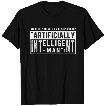 Discover What do you call an AI superhero T Shirts