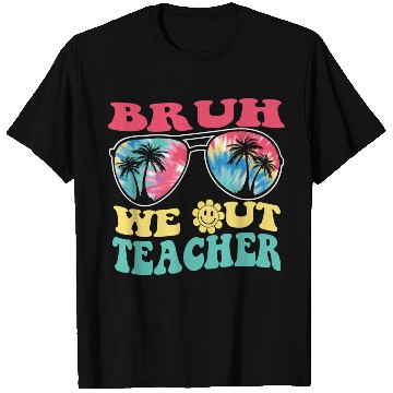 Discover Bruh We Out Teachers End Of School Year Teacher T Shirts