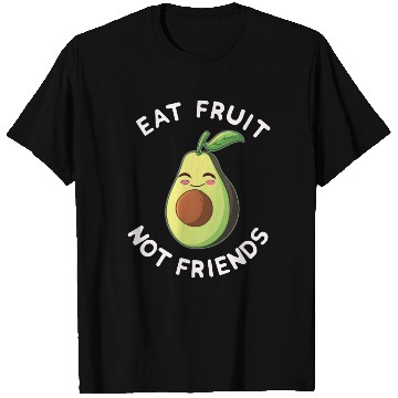 Discover Eat Fruit Not Friends Vegan Avocado Vegetarian T Shirts