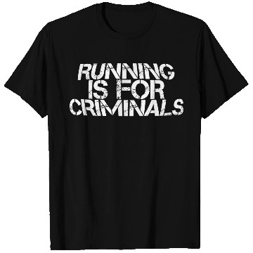 Discover Running Is For Criminals 3 T Shirts