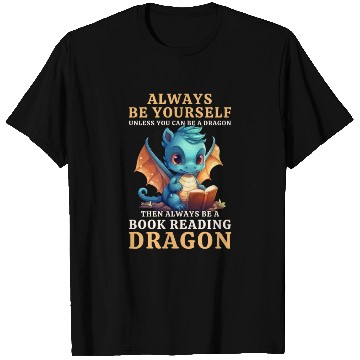 Discover "Always Be Yourself" - Book Reading Blue Dragon T Shirts
