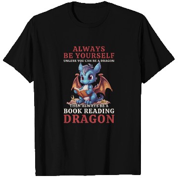 Discover "Always Be Yourself" - Book Reading Blue Dragon T Shirts