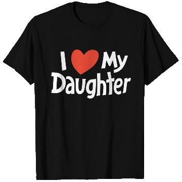 Discover I Love my daughter T Shirts