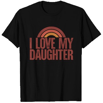 Discover I love my daughter T Shirts
