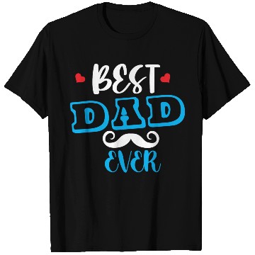 Discover Best dad ever T Shirts