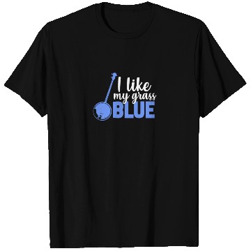 Discover I Like My Grass Blue, Banjo T Shirts
