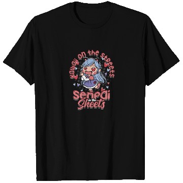 Discover Kawaii on the streets, senpai in the sheets - T Shirts