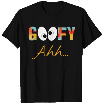 Discover Funny GooFy Ahh T Shirts