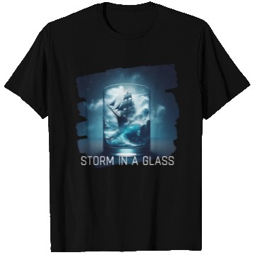 Discover A storm in a glass with a ship T Shirts
