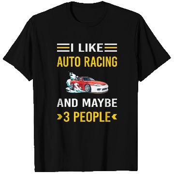 Discover 3 People Auto Racing Automotive Autosport T Shirts