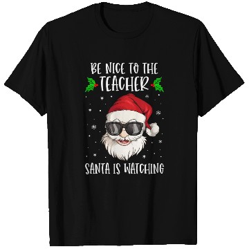 Discover Be Nice To The Teacher Santa Is Watching Teacher T Shirts