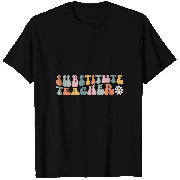 Discover Substitute Teacher Replacement Educator T Shirts
