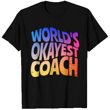 Discover World s Okayest Coach T Shirts
