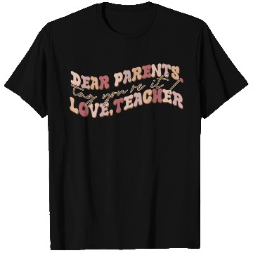 Discover Dear parents love teacher T Shirts