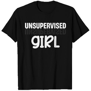 Discover Unsupervised Girl Funny Flirting Humurous T Shirts