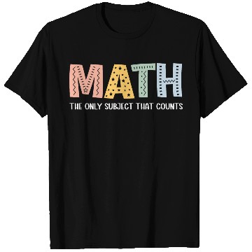 Discover Math the Only Subject that Counts T Shirts