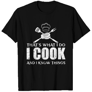 Discover Chef Cook Gifts I Cook I Know Things T Shirts