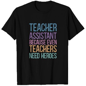 Discover Teacher Assistant T Shirts