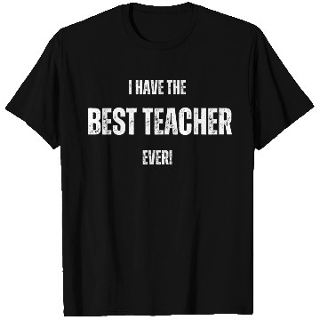 Discover I HAVE THE BEST TEACHER EVER FUNNY DESIGN T Shirts